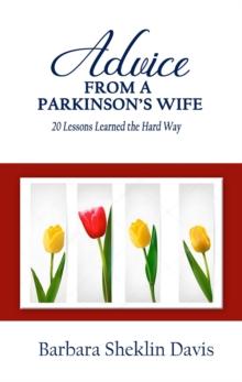 Advice From a Parkinson's Wife: 20 Lessons Learned the Hard Way