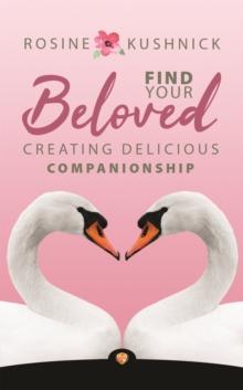 Find Your Beloved : Creating Delicious Companionship