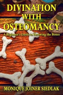 Divination with Osteomancy: A Beginner's Guide to Throwing the Bones : Divination Magic for Beginners, #3