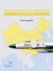 Chinese Air Power in the 20th Century : Rise of the Red Dragon