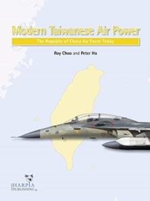 Modern Taiwanese Air Power : The Republic of China Air Force Today