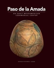 Paso de la Amada : An Early Mesoamerican Ceremonial Center