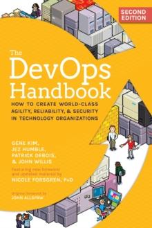 The DevOps Handbook : How to Create World-Class Agility, Reliability, & Security in Technology Organizations