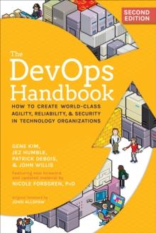 The DevOps Handbook : How to Create World-Class Agility, Reliability, & Security in Technology Organizations