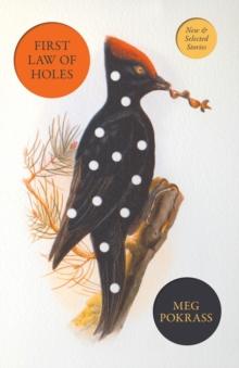 First Law of Holes : New and Selected Stories