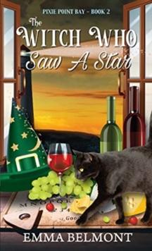 The Witch Who Saw A Star (Pixie Point Bay Book 2) : A Cozy Witch Mystery