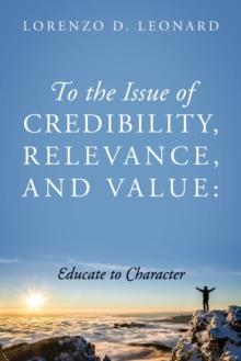 To the Issue of Credibility, Relevance, and Value : Educate to Character