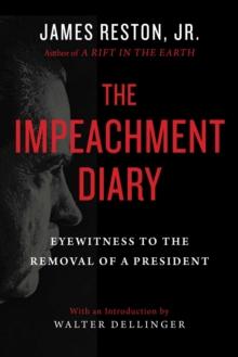 The Impeachment Diary : Eyewitness to the Removal of a President