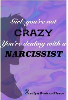 Girl, You're Not Crazy. You're Dealing With a Narcissist