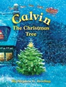 Calvin the Christmas Tree : The Greatest Christmas Tree of All