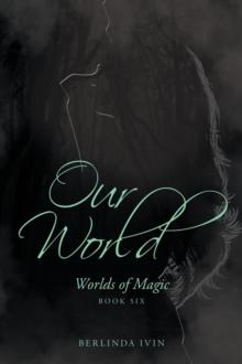 Our World : Worlds of Magic Book Six