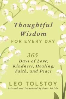 Thoughtful Wisdom for Every Day : 365 Days of Love, Kindness, Healing, Faith, and Peace