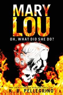 Mary Lou : Oh, What Did She Do?