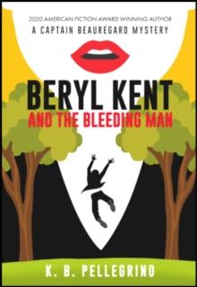 Beryl Kent and the Bleeding Man