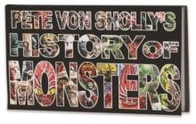 Pete Von Sholly's History of Monsters