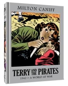 Terry and the Pirates: The Master Collection Vol. 8 : 1942 - A World at War