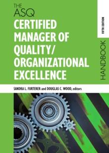 The ASQ Certified Manager of Quality/Organizational Excellence Handbook