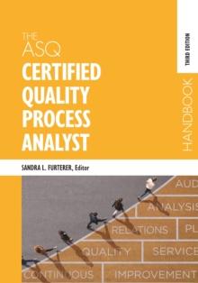 The ASQ Certified Quality Process Analyst Handbook