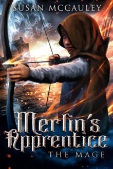 Merlin's Apprentice: The Mage : Merlin's Apprentice