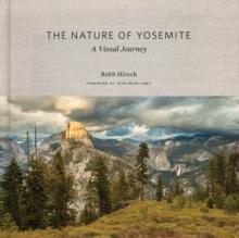 The Nature of Yosemite : A Visual Journey