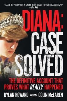 Diana: Case Solved : The Definitive Account and Evidence That Proves What Really Happened