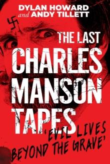 The Last Charles Manson Tapes : 'Evil Lives Beyond the Grave'