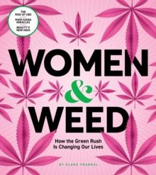 Women & Weed : How the Green Rush Is Changing Our Lives