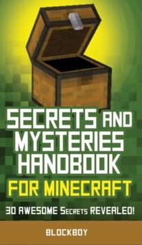 Secrets and Mysteries Handbook for Minecraft : Handbook for Minecraft: 30 AWESOME Secrets REVEALED (Unofficial)