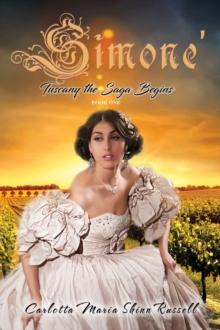 Simone' : Tuscany the Saga Begins, Book One (Second Edition)