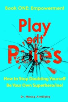 Play the Rules : Book ONE - Empowerment