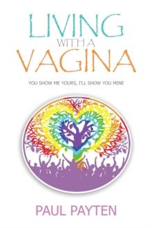 Living with a Vagina : Show Me Yours, I'll show You Mine