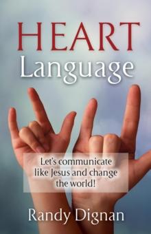 Heart Language : Let's communicate like Jesus and change the world!