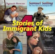 4 Stories of Immigrant Kids : True Tales of Courage and Faith