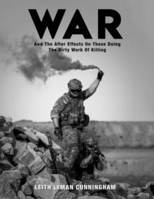 WAR : And the After Effects of Those Doing the Dirty Work of Killing