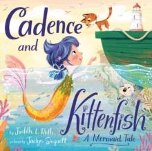 Cadence and the Kittenfish : A Mermaid Tale