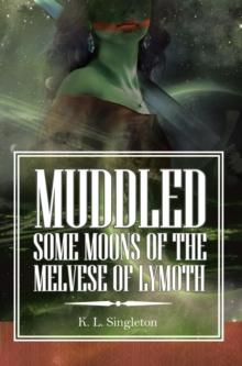 Muddled : Some Moons of the Melvese of Lymoth