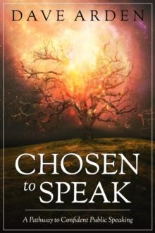 Chosen to Speak : A Pathway to Confident Public Speaking