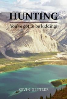 Hunting : You've Got to Be Kidding!