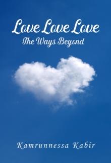 Love Love Love : The Ways Beyond