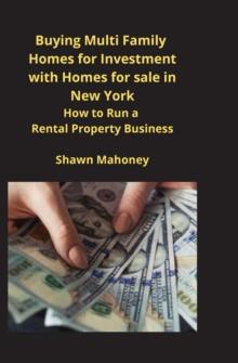 Buying Multi Family Homes for Investment with Homes for sale in New York : How to Run a Rental Property Business