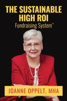 The Sustainable High ROI Fundraising System(TM)