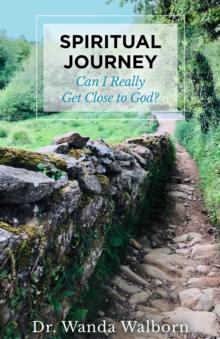 Spiritual Journey : Can I Really Get Close to God?