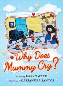 Why Does Mummy Cry?