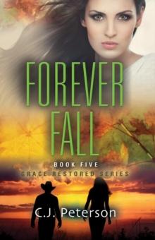 Forever Fall : Grace Restored Series, Book 5