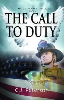 The Call to Duty : Holy Flame Trilogy, Book 1