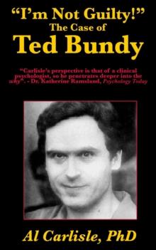 "I'm Not Guilty!" : The Case of Ted Bundy