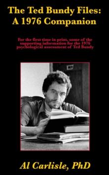 The Ted Bundy Files : A 1976 Companion