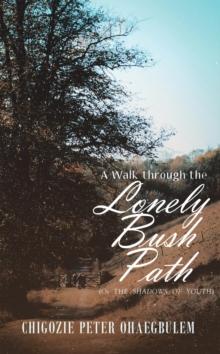 A Walk through the Lonely Bush Path