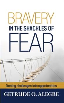 Bravery In The Shackles Of Fear