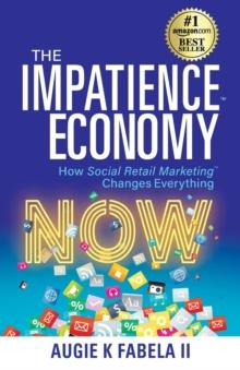 The Impatience Economy : How Social Retail Marketing Changes Everything